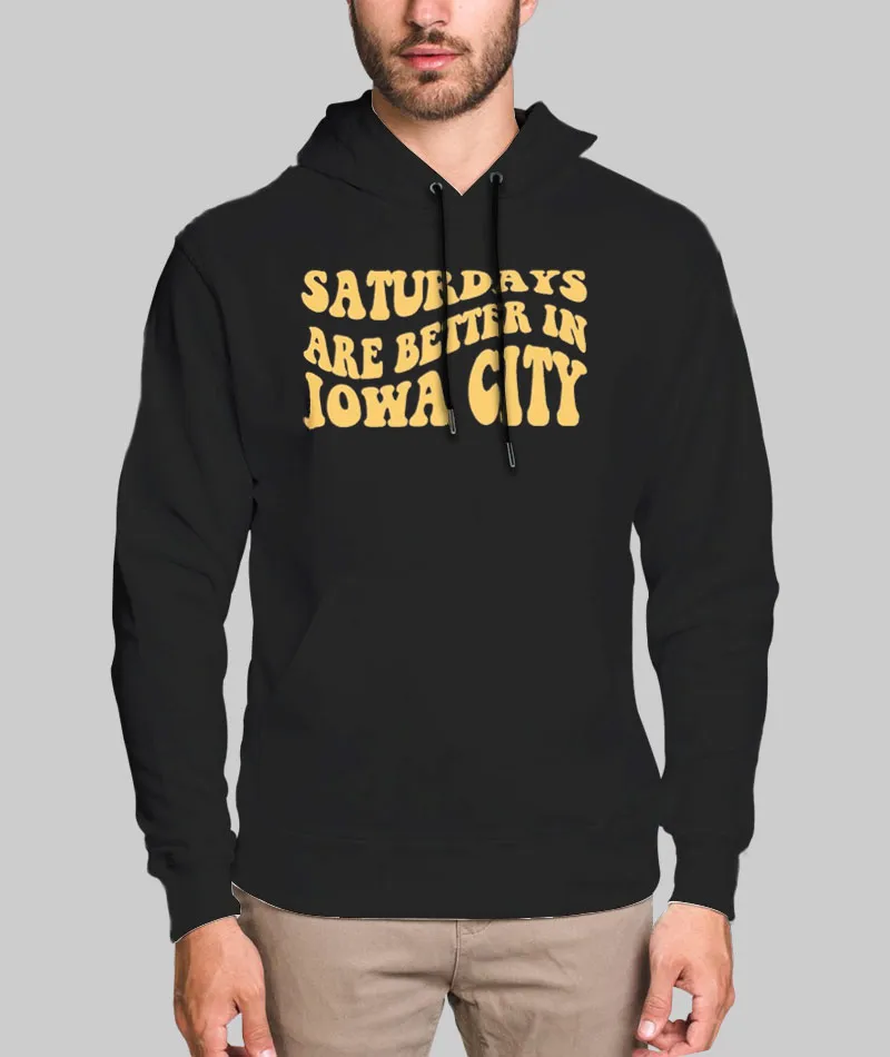 Unisex Hoodie Saturdays Are Better Iowa City T Shirt