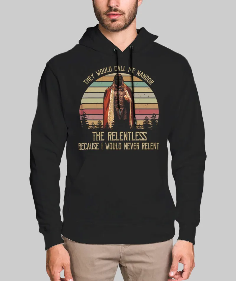 Unisex Hoodie They Would Call Me Nandor The Relentless Shirt