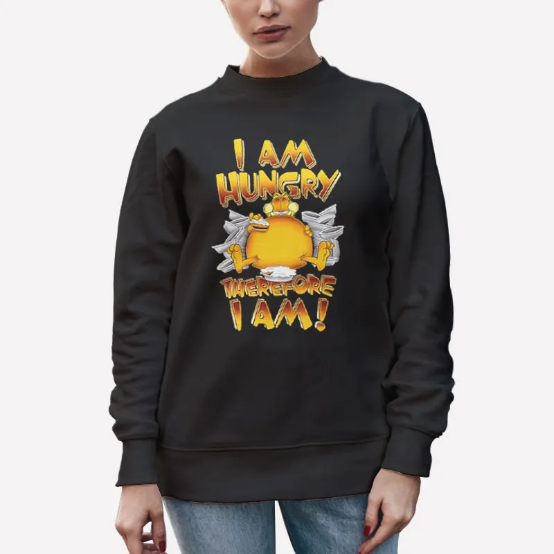 Unisex Sweatshirt Black Funny Garfield I Am Hungry Therefore I Am T Shirt