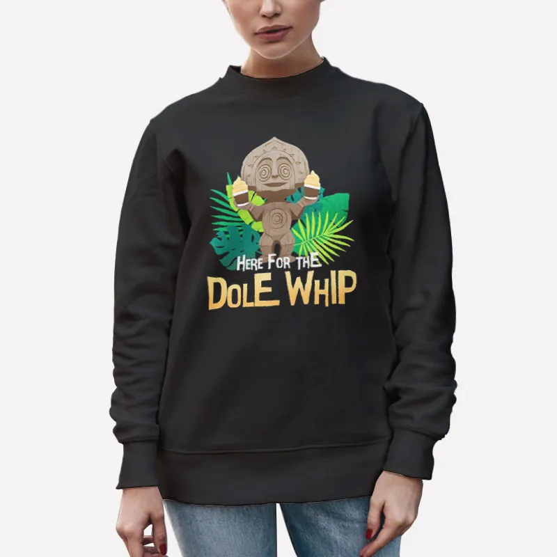Unisex Sweatshirt Black Here For The Dole Whip Shirt
