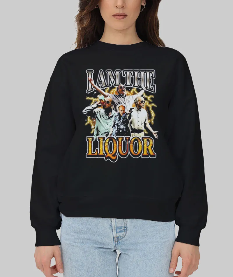 Unisex Sweatshirt Retro Vintage I Am The Liquor T Shirt