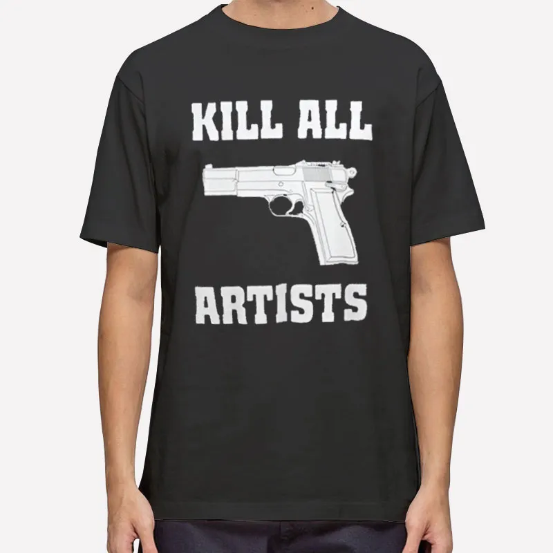Funny Guns Kill All Artists Shirt