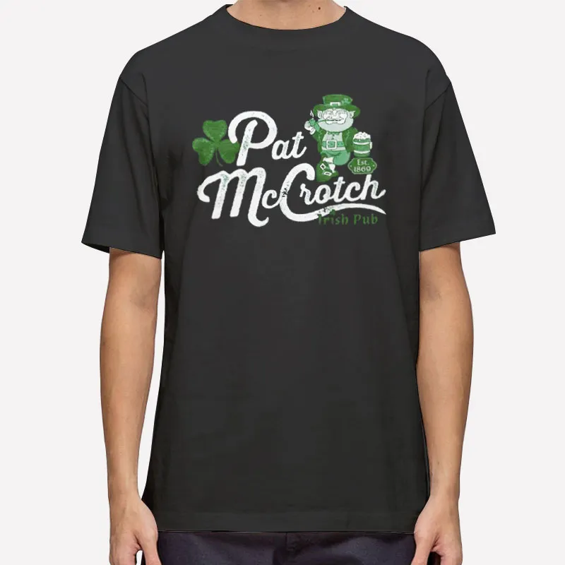 Irish Pub Pat Mccrotch Shirt