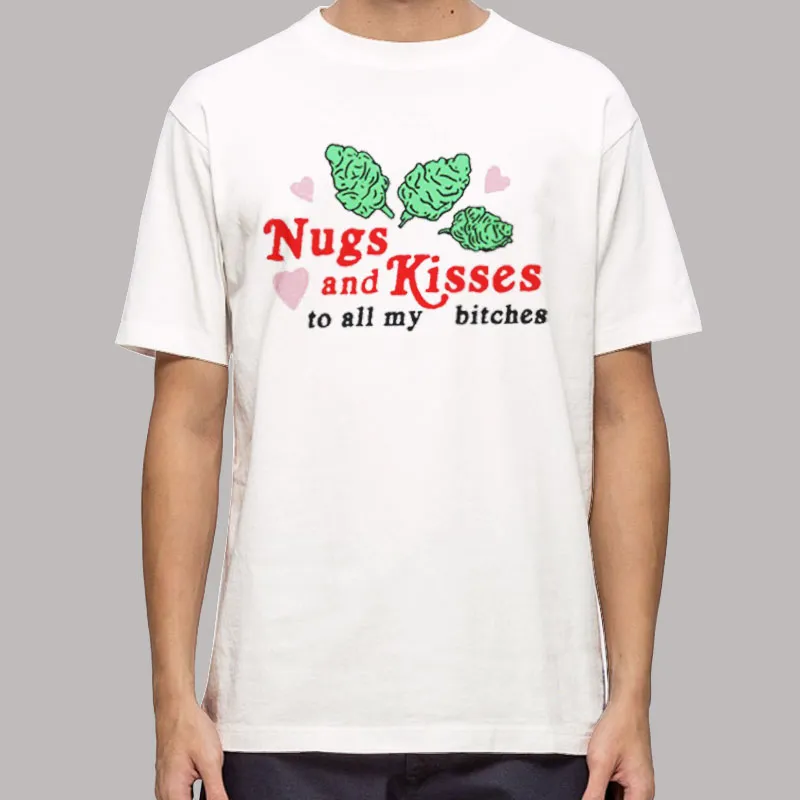 Mens T Shirt White To All My Bitches Nugs And Kisses T Shirt