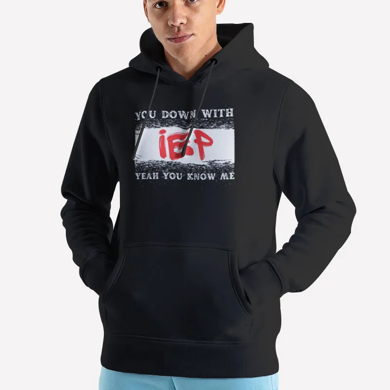 Unisex Hoodie Black You Down With Iep Shirt
