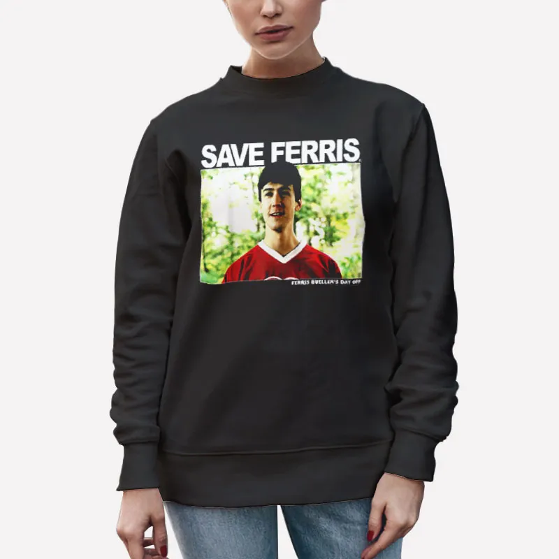 Unisex Sweatshirt Black Bueller Cameron Save Ferris Shirt