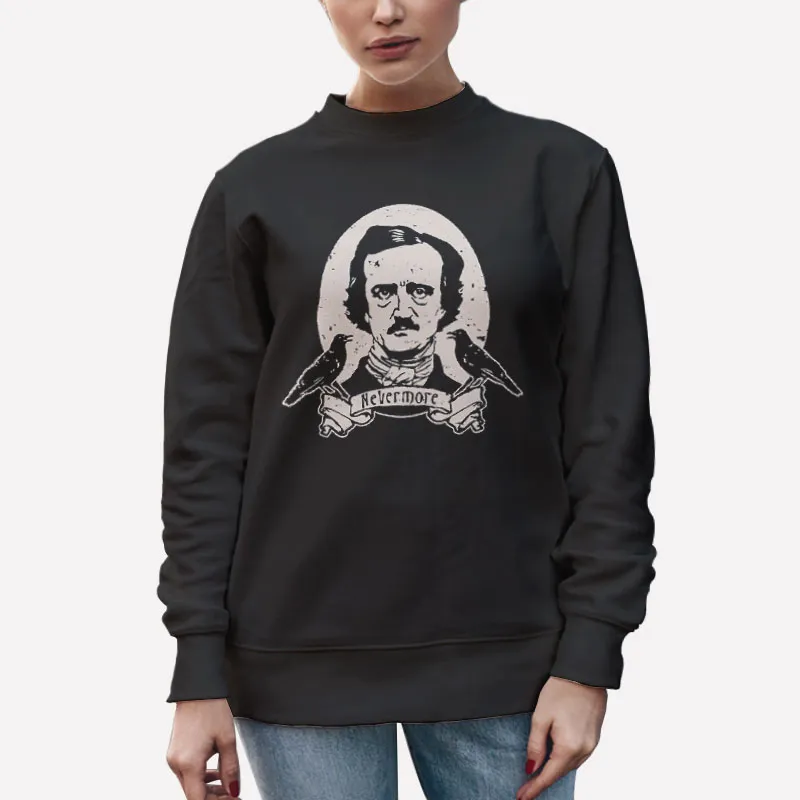 Unisex Sweatshirt Black Edgar Allan Poe Quoth The Raven Nevermore T Shirt