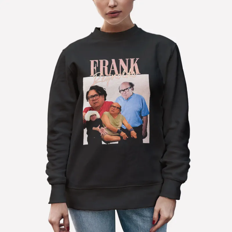 Unisex Sweatshirt Black It's Always Sunny In Philadelphia Frank Reynolds Shirt