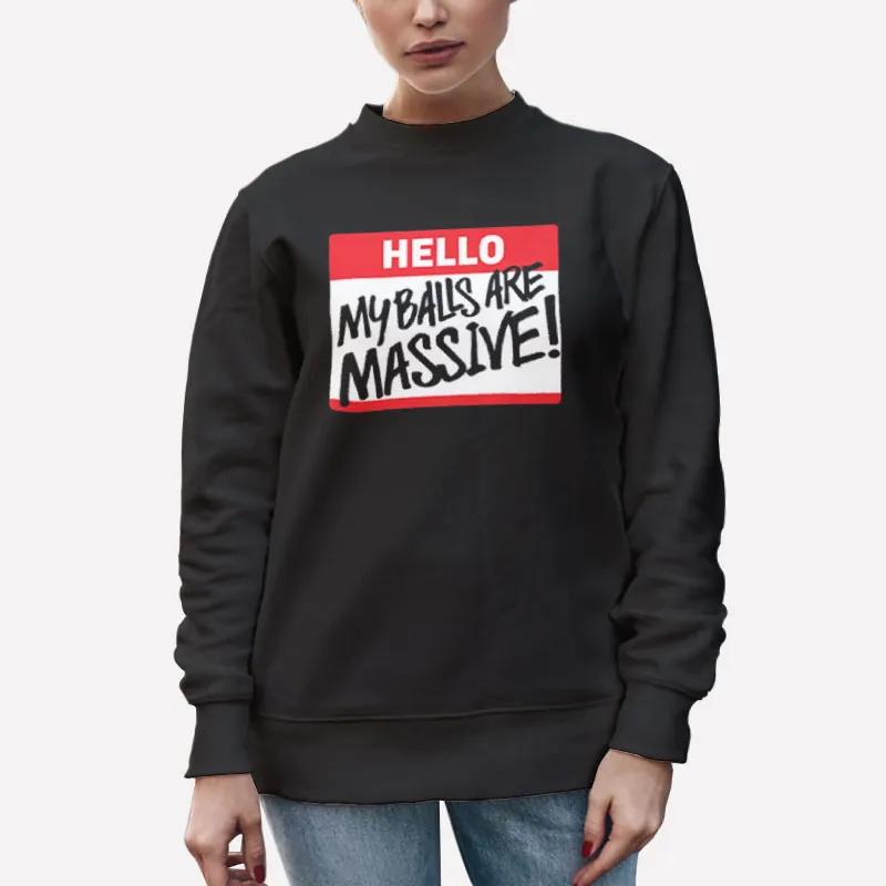 Unisex Sweatshirt Black The Miz Hello My Balls Are Massive Shirt