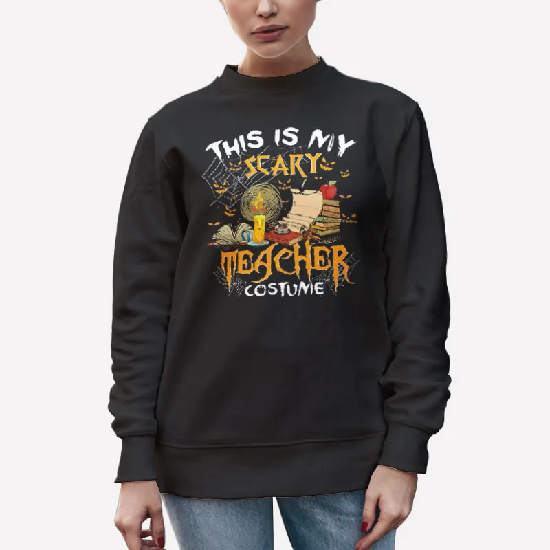 Unisex Sweatshirt Black This Is My Scary Teacher Halloween Trick Or Teach Shirt