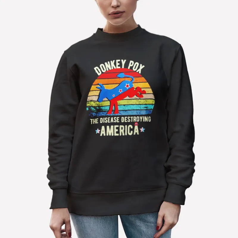 Unisex Sweatshirt Black Vintage The Disease Destroying America Donkey Pox T Shirt