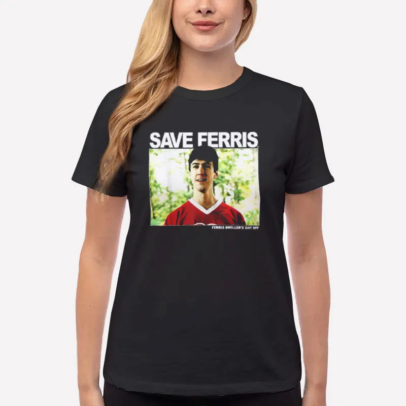 Women T Shirt Black Bueller Cameron Save Ferris Shirt