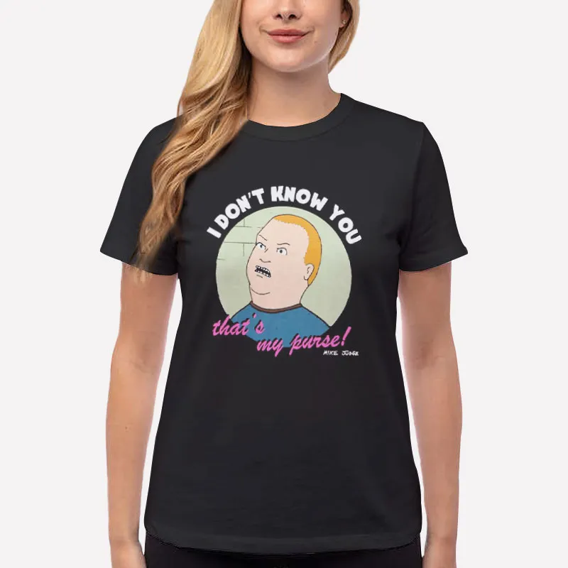 Women T Shirt Black Thats My Purse I Dont Know You King Of The Hill Bobby Shirt