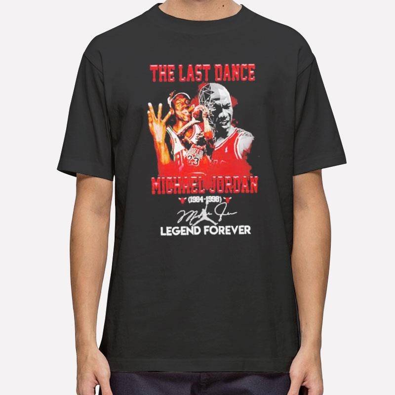 Michael Jordan The Last Dance Legend Forever Shirt