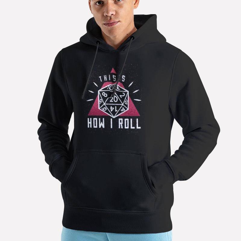 Unisex Hoodie Black Dungeon Master This Is How I Roll Shirt