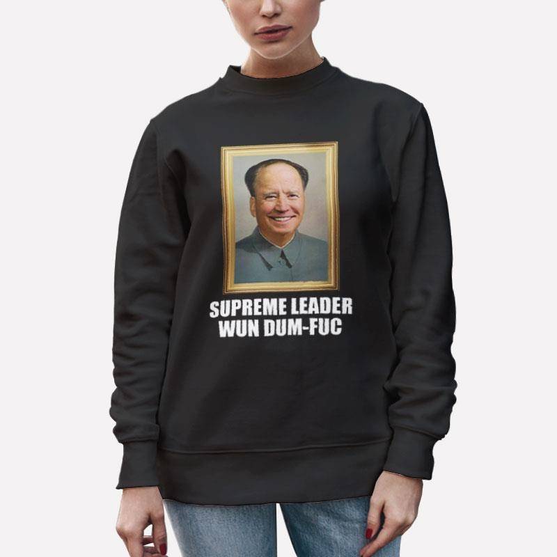 Unisex Sweatshirt Black Biden Mao Zedong Supreme Leader Wun Dum Fuc Shirt