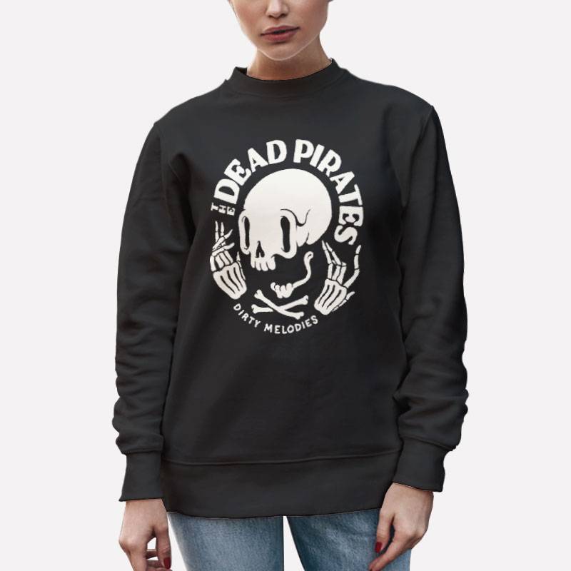 Unisex Sweatshirt Black Dead Pirates Dirty Melodies Rock T Shirt
