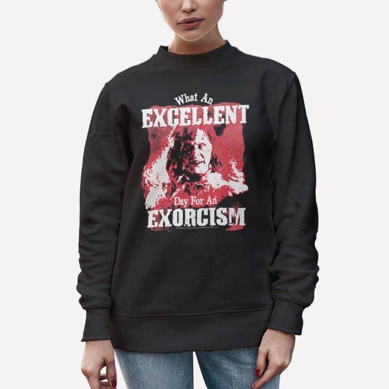 Unisex Sweatshirt Black Excellent Day For An Exorcism Exorcist T Shirt