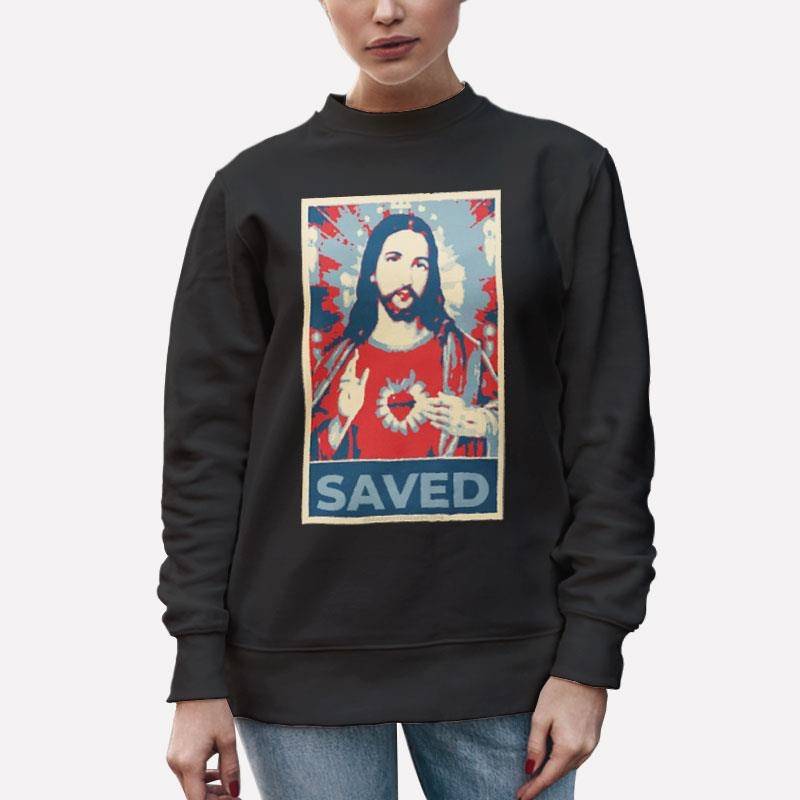 Unisex Sweatshirt Black Jesus Saved Christian Religious Born Again Shirt