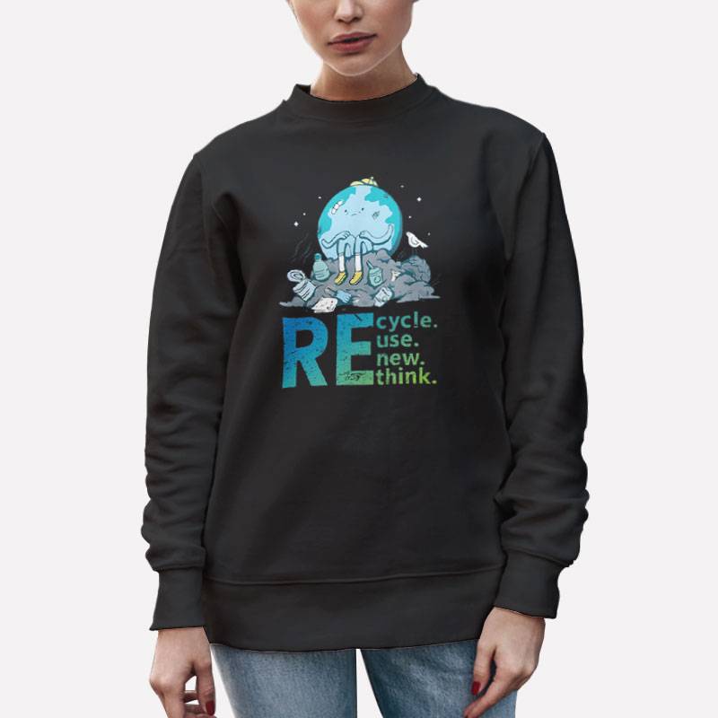 Unisex Sweatshirt Black Recycle Reuse Renew Rethink Earth Day Activism T Shirt
