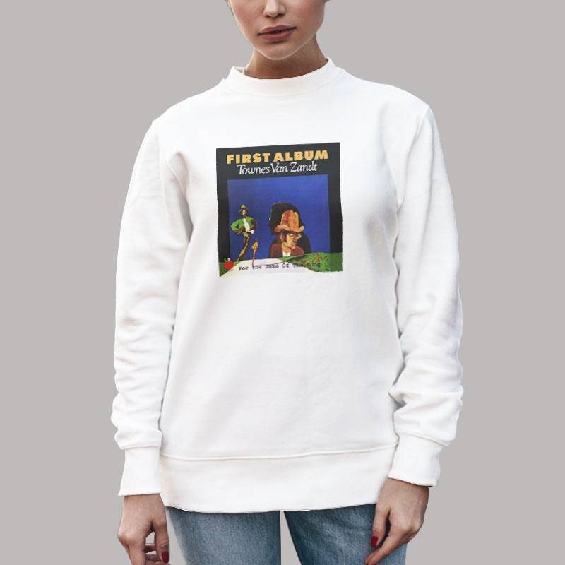 Unisex Sweatshirt White Townes Van Zandt For The Sake Of The Song Album Shirt