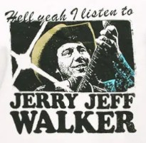 Hell Yeah I Listen To Jerry Jeff Walker T Shirt