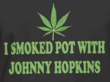 Sloan Kettering I Smoked Pot With Johnny Hopkins T Shirt