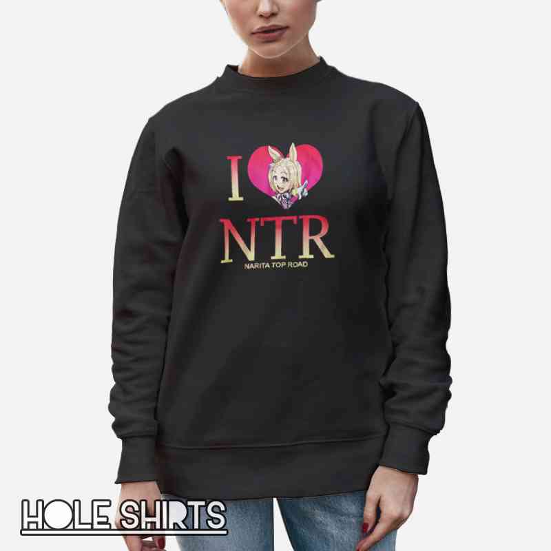 Uma Game I Love Ntr Narita Top Road Shirt Unisex Sweatshirt Black