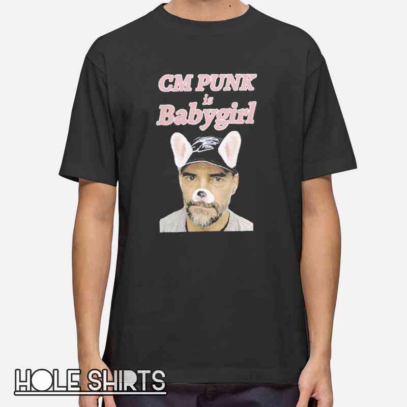 Funny Humor CM Punk Is Babygirl Shirt with wrestling meme design, humorous graphic tee, funny slogan t-shirt for wrestling fans and pop culture apparel lovers