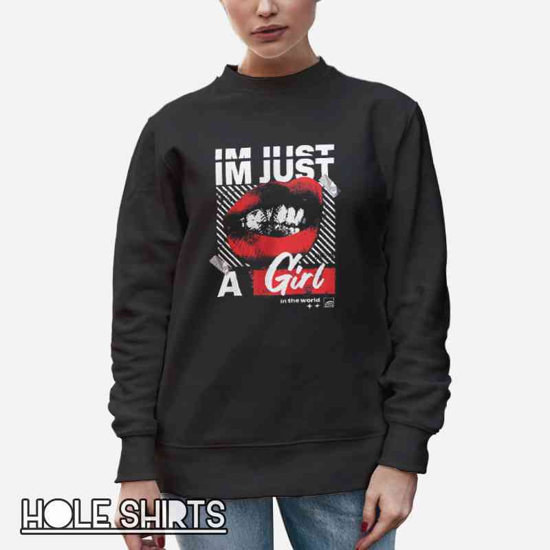 Retro Im Just A Girl In The World Shirt Unisex Sweatshirt Black Retro Im Just A Girl In The World Shirt Unisex Sweatshirt Black