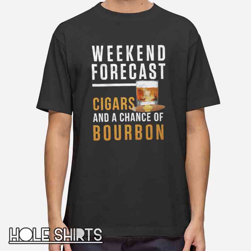 Weekend Forecast Cigars Bourbon t-shirt with funny lifestyle quote, cigar and whiskey lover graphic tee, relaxing weekend humor apparel, bold typography design shirt