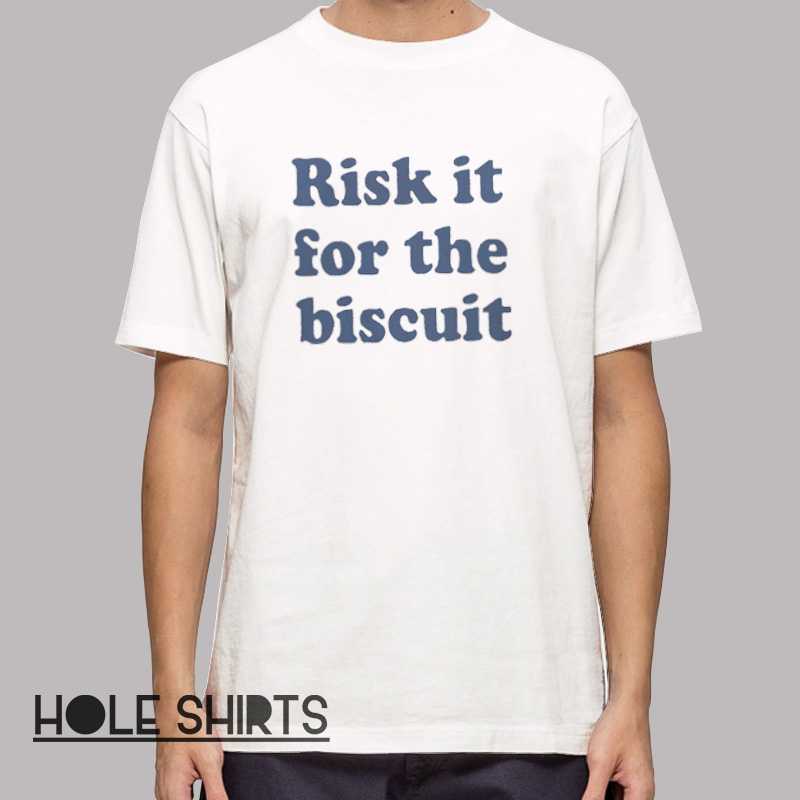 Classic Text Risk It For The Biscuit Shirt with funny slogan graphic design, motivational humor tee, catchy phrase t-shirt, bold typography apparel, playful statement shirt