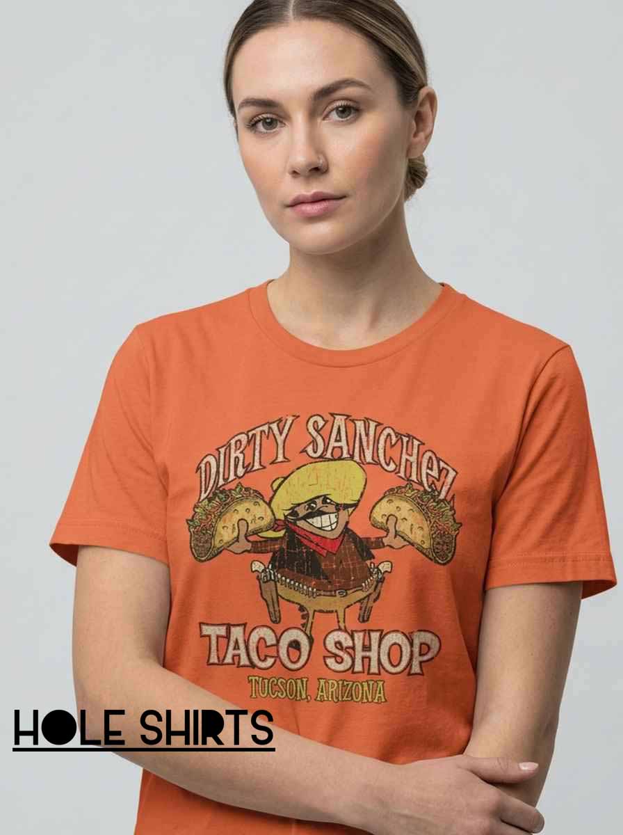 Retro Dirty Sanchez Taco Shop Arizona Graphic Shirt Retro Dirty Sanchez Taco Shop Arizona Graphic Shirt