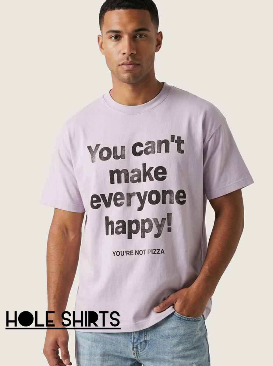 Retro You're Not Pizza Humor Slogan Shirt Retro You're Not Pizza Humor Slogan Shirt
