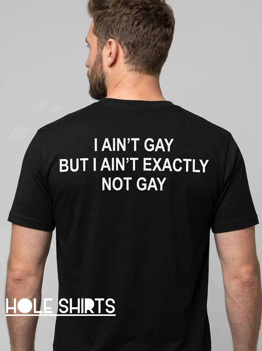 Text Inspired I Aint Exactly Not Gay Shirt featuring bold humorous typography and LGBTQ-themed wordplay for queer humor fans, Pride enthusiasts, and people who enjoy witty statement graphic tees.